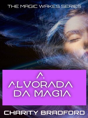 cover image of A Alvorada da Magia